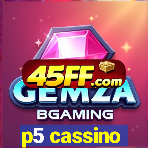 p5 cassino
